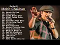 Lagu Best Of Mohit Chauhan Songs Jukebox ll Bollywood Romantic Songs ll Mohit Chauhan Top 20 Songs..