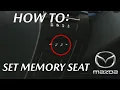 How to Set Your Memory Seat Link Your Key Fob New Generation Mazda s