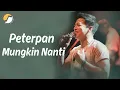 Mungkin Nanti - Peterpan ( Lirik Video )