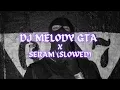 Lagu DJ MELODY GTA X SERAM (SLOWED)