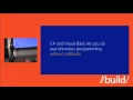 Build 2012 Easy Asynchrony with C No More Callbacks