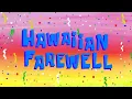 Lagu Hawaiian Farewell - SpongeBob Music