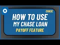 How to Use Chase My Chase Loan Payoff Feature