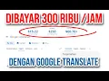 Download Lagu CARA BARU! Kerja Online Dari Rumah Dibayar 300 Ribu Per Jam Dengan Google Translate