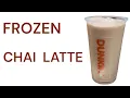 How To Make Frozen Chai Latte dunkin youtubecreators Dunkin-Donuts