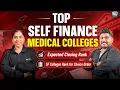 TOP SELF-FINANCE MEDICAL COLLEGES Expected Closing Rank Confirm Your Seat NOW
