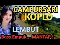 Download Lagu 1 JAM NONSTOP CAMPURSARI KOPLO FULL BASS - CAMPURSARI JAWA VIRAL 2025 - CAMPURSARI KOPLO TERBARU