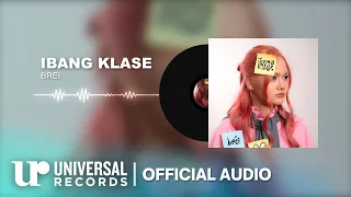 brei - Ibang Klase (Official Audio Clip)