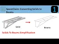 SpaceClaim Converting Solids to Beams