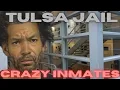INSIDE TULSA COUNTY JAIL PT 3 CRAZY INMATES INSIDE OKLAHOMA S WORST COUNTY JAIL Episode 267