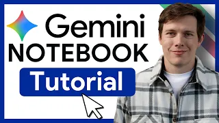 Gemini Notebook Tutorial - [Become A Power User in 19 min]