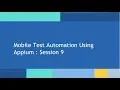 Mobile Test Automation using Appium Session 9