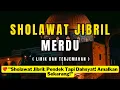 Download Lagu 🔴 SHOLAWAT JIBRIL PALING AMPUH! Pembuka Pintu Rezeki \u0026 Doa Cepat Terkabul