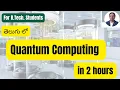 Quantum Computing in 2 Hours Complete B Tech Syllabus One-Shot