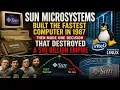 Sun Microsystems The Fastest Computer of 1987 and the Decision That Ended a 10B Empire