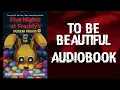 Download Lagu To Be Beautiful - Fazbear Frights | Audiobook