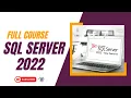 SQL Server 2022 Tutorial in