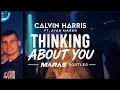 Calvin Harris ft. Ayah Marar  - Thinking About You (Maras Bootleg)