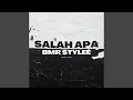 Lagu Salah Apa Bmr Stylee