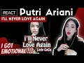 Download Lagu PUTRI ARIANI - I'LL NEVER LOVE AGAIN | REACTON !!!