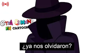 OTRA SEMANA EN CARTOON VOLVIÓ