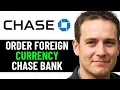 How To Order Foreign Currency Chase Bank 2025 Full Guide