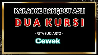 DUA KURSI - Karaoke Dangdut Nada Wanita [ RITA SUGIARTO ]