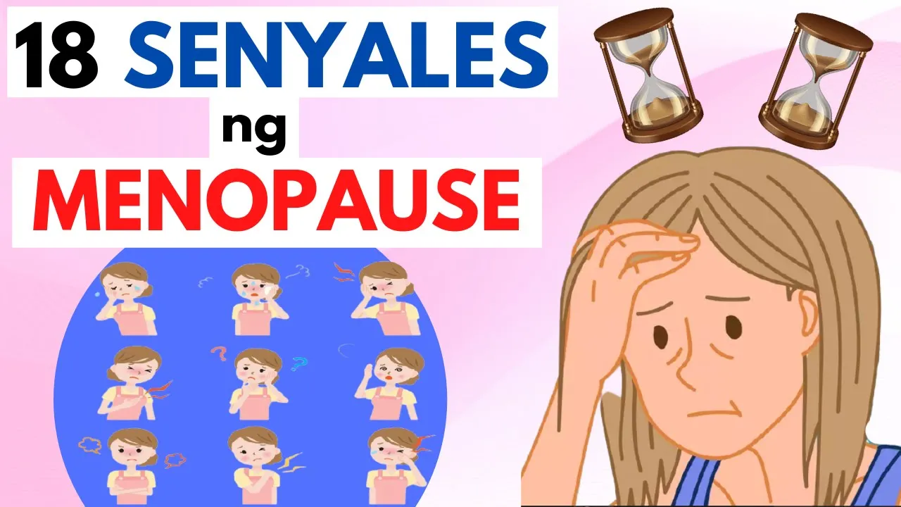 🔴 18 SENYALES ng MENOPAUSE | Mga nararamdaman, during at kapag malapait na mag MENOPAUSE ang BABAE