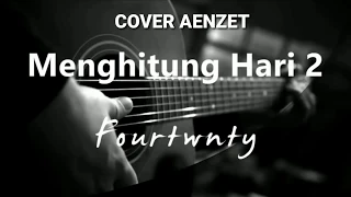 Download Fourtwnty - Menghitung Hari 2 (Anda Perdana Cover AENZET) MP3