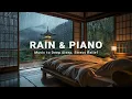 Download Lagu Relaxing Piano + Soft Rain In Cozy Bedroom - Healing Sleep Music for Stress Relief and Deep Sleeping