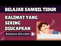 Download Lagu Belajar Bahasa Inggris Sambil Tidur II 1000 Kalimat Sehari hari yang Sering Diucapkan
