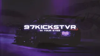 97kickstvr in your eyes