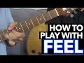 Download Lagu How to Play Guitar with 'Feel'