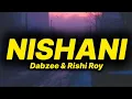 Download Lagu Dabzee \u0026 Rishi Roy - NISHANI (lyrics)