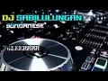 Download Lagu DJ SABILULUNGAN SUNDANESE  viral fullbas by  -ragil rmx-