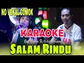Download Lagu SALAM RINDU NO VOKAL COWOK KARAOKE DUET BARENG ARTIS||karaoke versi dangdut lambada