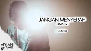 Download Jangan Menyerah - D'MASIV (Video Lirik) | Adlani Rambe [Cover] MP3