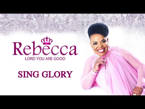 Download MP3 Rebecca Malope - Sing Glory (Audio)