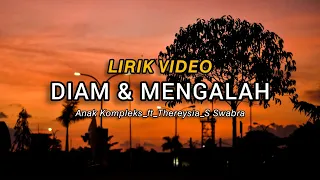 Download DIAM \u0026 MENGALAH - Anak Kompleks_ft_Thereysia_S_Swabra (Lirik Video) MP3