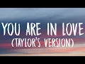 Download Lagu Taylor Swift - You Are In Love [Lyrics] (Taylor's Version)