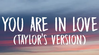 Taylor Swift You Are In Love Lyrics Taylor S Version 