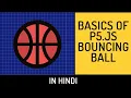 P5 js Processing Basics in Hindi Bouncing Ball The Coding Space