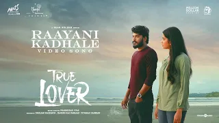 raayani kadhale telugu video true lover manikandan sri gouri priya sean roldan prabhuram