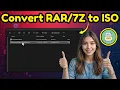 How To Extract RAR And 7Z File To ISO File - Complete Guide