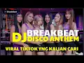 DJ DISCO ANTHEM BREAKBEAT VIRAL TIKTOK || YANG KALIAN CARI