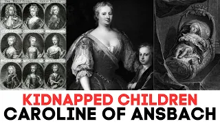 queen carolines children were kidnapped by the king