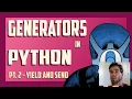 Python Generators 2 send and yield