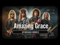 Lagu Amazing Grace - 90's Rock Ballad Version