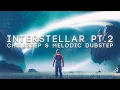 Download Lagu Interstellar Pt. 2 | A Chillstep \u0026 Melodic Dubstep Mix (ft. Hans Zimmer, Animadrop \u0026 Abandoned)