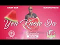 Chiief Diin - You  Know Da ( Watermelon Riddim ) Crop Over